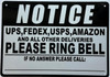 Sign NOTICE UPS USPS FED EX AMAZON AND ALL OTHER DELIVERIES PLEASE RING BELL