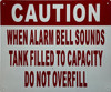 Signage  CAUTION WHEN ALARM BELL SOUNDS TANK FILLED TO CAPACITY