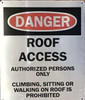 ROOF ACCESS AUTHORIZED PERSONS ONLY CLIMBING, SITTING OR WALKING ON ROOF IS PROHIBITED   Signage