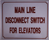 SIGNS MAIN LINE DISCONNECT SWITCH FOR ELEVATOR