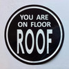 You are ON Floor ROOF Sticker/Decal Signage