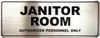 JANITOR ROOM AUTHORIZED PERSONNEL ONLY  Signage
