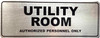 Signage  UTILITY ROOM AUTHORIZED PERSONNEL ONLY