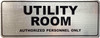 UTILITY ROOM AUTHORIZED PERSONNEL ONLY  Sign
