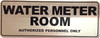 WATER METER ROOM AUTHORIZED PERSONNEL ONLY  Sign