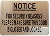 NOTICE FOR SECURITY REASONS PLEASE MAKE SURE THE DOOR IS CLOSED AND LOCKED