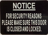 Sign NOTICE FOR SECURITY REASONS PLEASE MAKE SURE THE DOOR IS CLOSED AND LOCKED