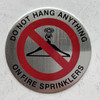 DO NOT HANG ANYTHING ON FIRE SPRINKLERS Sign