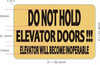 Signage  DO NOT HOLD ELEVATOR DOORS ELEVATOR WILL BECOME INOPERABLE