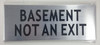 SIGNS BASEMENT NOT AN EXIT SIGN- BRUSHED