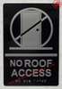 Signage NO ROOF ACCESS  Raised letters & Grade 2 Braille - Includes Red Adhesive pad for Easy Installation ( BLACK Color, Tacticle , Aluminium) - The Sensation line