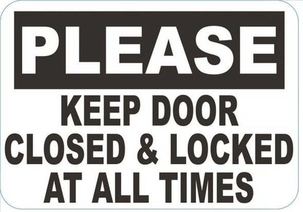 PLEASE KEEP DOOR CLOSED AND LOCKED