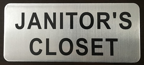 JANITOR'S Closet Sign (Brush Aluminium, 3.5X8)-The