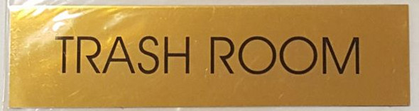 SIGNS TRASH ROOM (GOLD ALUMINUM 2 X7.75)-(ref062020)