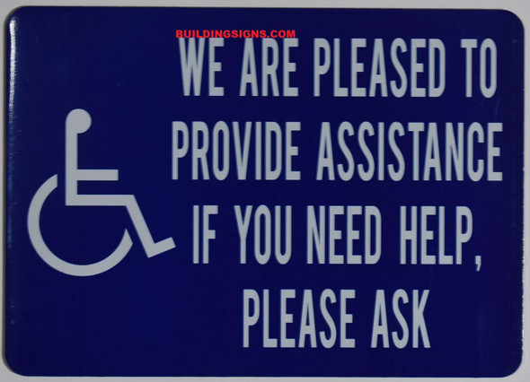 SIGNS WE are Please to Provide Assistance