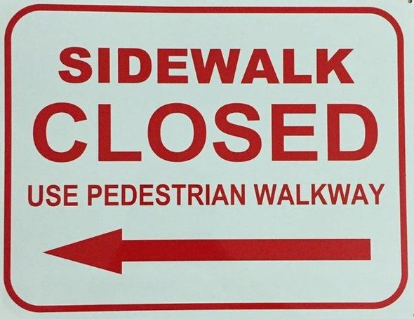 SIDEWALK CLOSED SIGN - LEFT ARROW