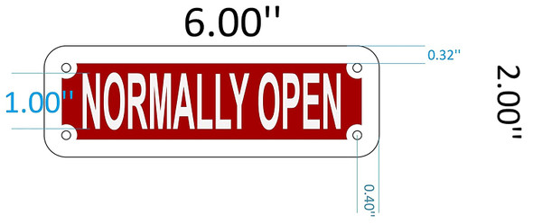 SIGNS NORMALLY OPEN SIGN (RED REFLECTIVE ,