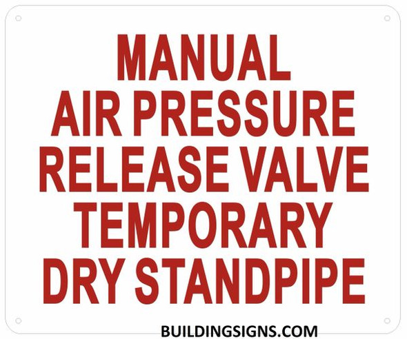 MANUAL AIR PRESSURE RELEASE VALVE TEMPORARY DRY STANDPIPE SIGN