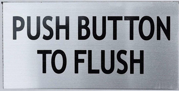 PUSH BUTTON TO FLUSH SIGN (ALUMINUM