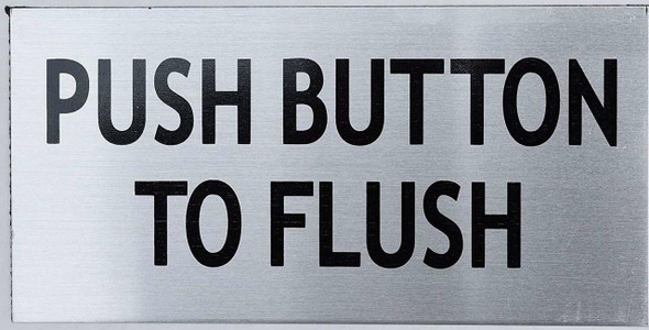 SIGNS PUSH BUTTON TO FLUSH SIGN (ALUMINUM