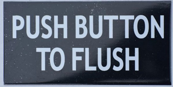 PUSH BUTTON TO FLUSH SIGN (ALUMINUM