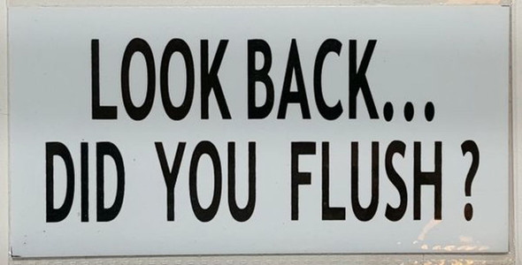SIGNS LOOK BACK DID YOU FLUSH SIGN