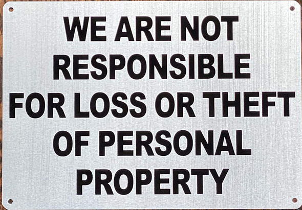 WE are NOT Responsible for for Loss OR Theft of Personal Property Sign