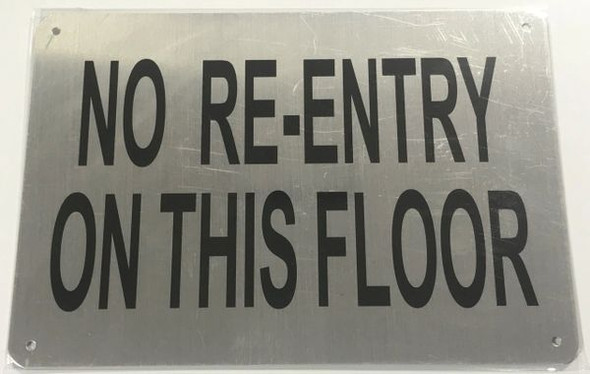 NO RE-ENTRY ON THIS FLOOR SIGN- BRUSHED ALUMINUM - The Mont Argent Line