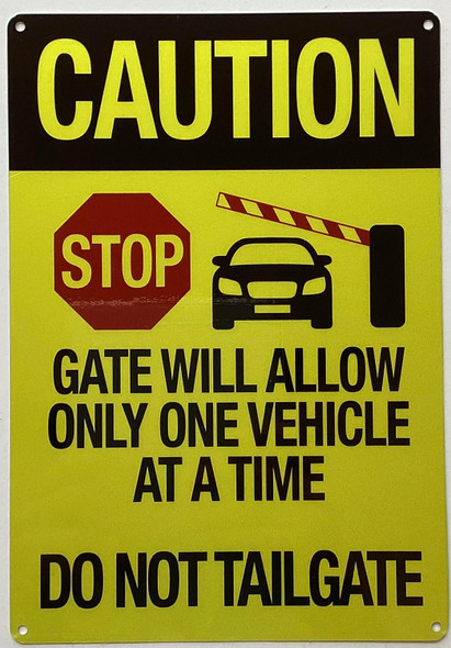set of TWO  CAUTION STOP GATE WILL ALLOW ONLY ONE VEHICLE AT A TIME DO NOT TAILGATE SIGN