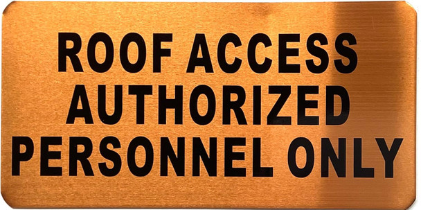 Roof Access authorized personnel only  (Gold color, aluminium)- The Gold Mountain Line