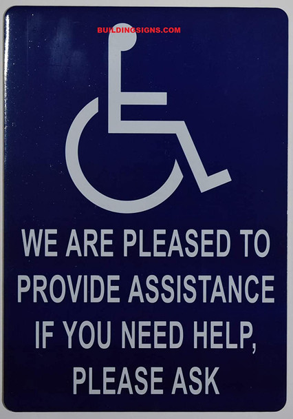 SIGNS WE ARE PLEASED TO PROVIDE ASSISTANCE
