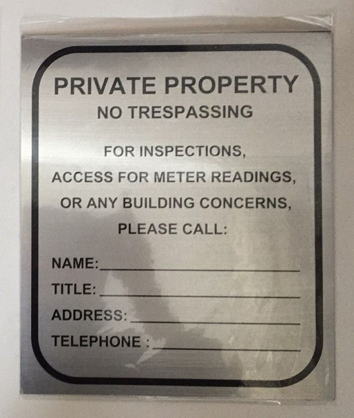 ONE (1)  -Private Property - NO TRESPASSING for Inspection, Access, Meter Reading OR Any Building CONCERNS Please Call