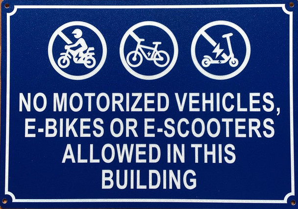 NO MOTORIZED VEHICLES E BIKES OR E SCOOTERS ALLOWED IN THIS BUILDING SIGN-NO E-BIKE SIGN