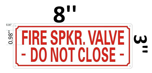 FIRE SPRINKLER VALVE -DO NOT CLOSE SIGN-Reflective !!! (ALUMINUM 3X8)