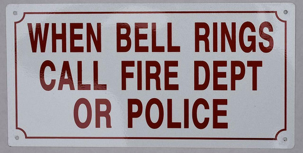 SIGNS WHEN BELL RINGS CALL FIRE DEPARTMENT