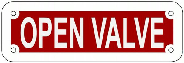 OPEN VALVE SIGN- REFLECTIVE !!! (ALUMINUM