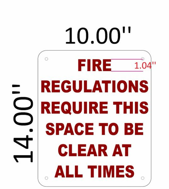 FIRE REGULATION REQUIRE THIS SPACE TO BE CLEAR AT ALL TIMES