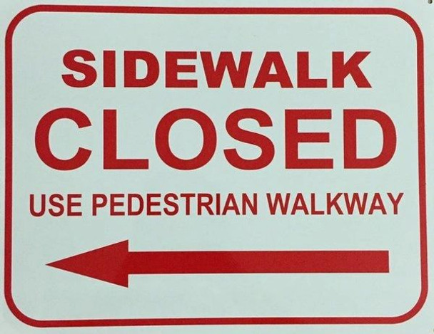 SIGNS SIDEWALK CLOSED - USE