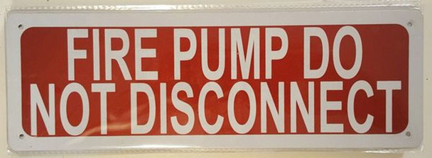 SIGNS FIRE PUMP DO NOT DISCONNECT SIGN-