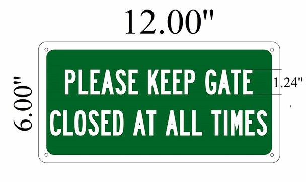 Please Keep GATE Close at All Times Sign