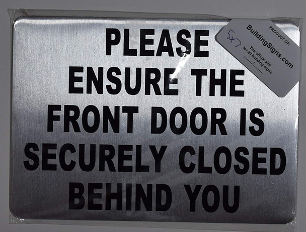 PLEASE MAKE CERTAIN THE DOOR IS SECURELY CLOSED BEHIND YOU SIGN