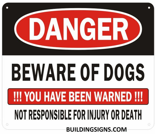 DANGER BEWARE OF DOGS YOU HAVE