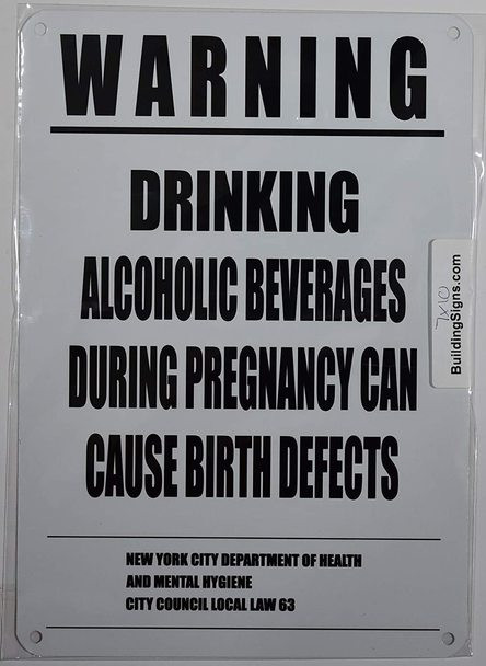 NYC Warning Drinking Alcoholic Beverages During Pregnancy CAN Cause Birth Defects Sign (White,Aluminum 7X10)