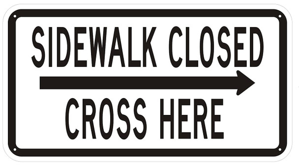 SIGNS SIDEWALK CLOSED, CROSS HERE