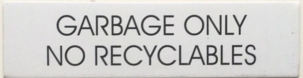 SIGNS GARBAGE ONLY NO RECYCLABLES SIGN (ALUMINUM