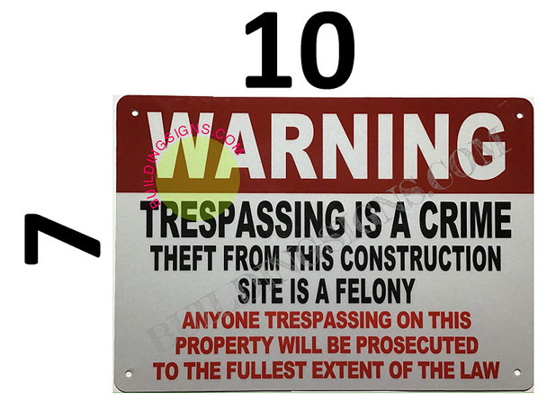 Warning: TRESPASSING is A Crime Theft from This Construction SITE is A Felony Sign Rust Free