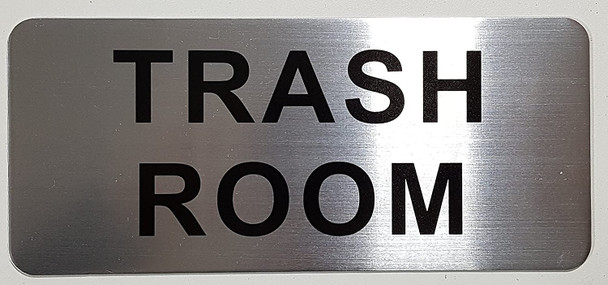 SIGNS TRASH ROOM SIGN (BRUSH ALUMINIUM, 3.5X8