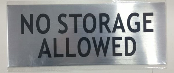 NO STORAGE ALLOWED SIGN - BRUSHED