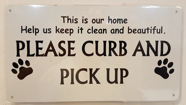 This is Our Home Help us Keep it Clean and Beautiful. Please Curb and Pick up After Your Dog Sign