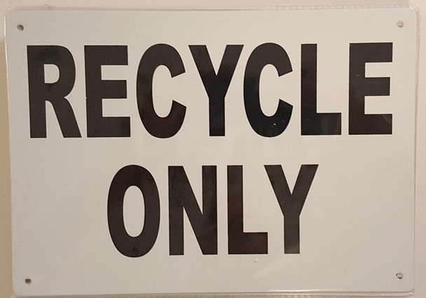 Recycle ONLY Sign (Rust Free, Aluminium